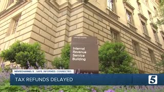 Tax refunds delayed; what you need to know Guide