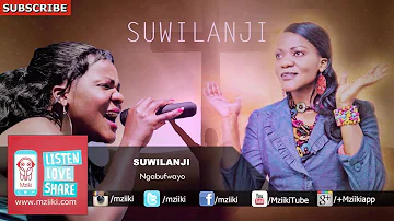 Ngabufwayo | Suwilanji | Official Audio