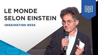 Le monde selon Einstein par Etienne Klein, Global BBA ESSEC 2016 | iMagination Week