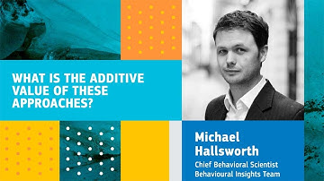 The additive value of these approaches with Michael Hallsworth, Behavioural Insights Team