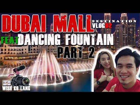 DUBAI MALL PART 2 FEATURING AMAZING DANCING FOUNTAIN | Destination VLOG #02