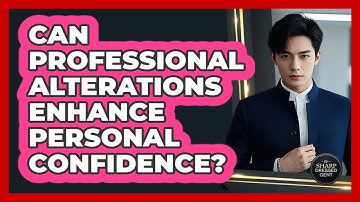 Can Professional Alterations Enhance Personal Confidence?