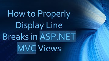 How to Properly Display Line Breaks in ASP.NET MVC Views