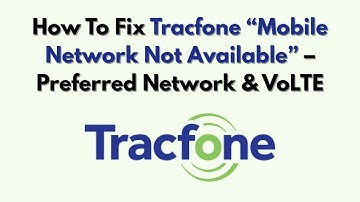 Hoe u het probleem met Tracfone "Mobiel netwerk niet beschikbaar" kunt oplossen - Voorkeursnetwer...