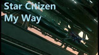 Star Citizen: My Way (Epic Version)