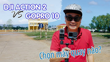 So sánh GoPro 10 vs DJI Action 2 | Ai sẽ là Ông Vua máy quay phim hành động?