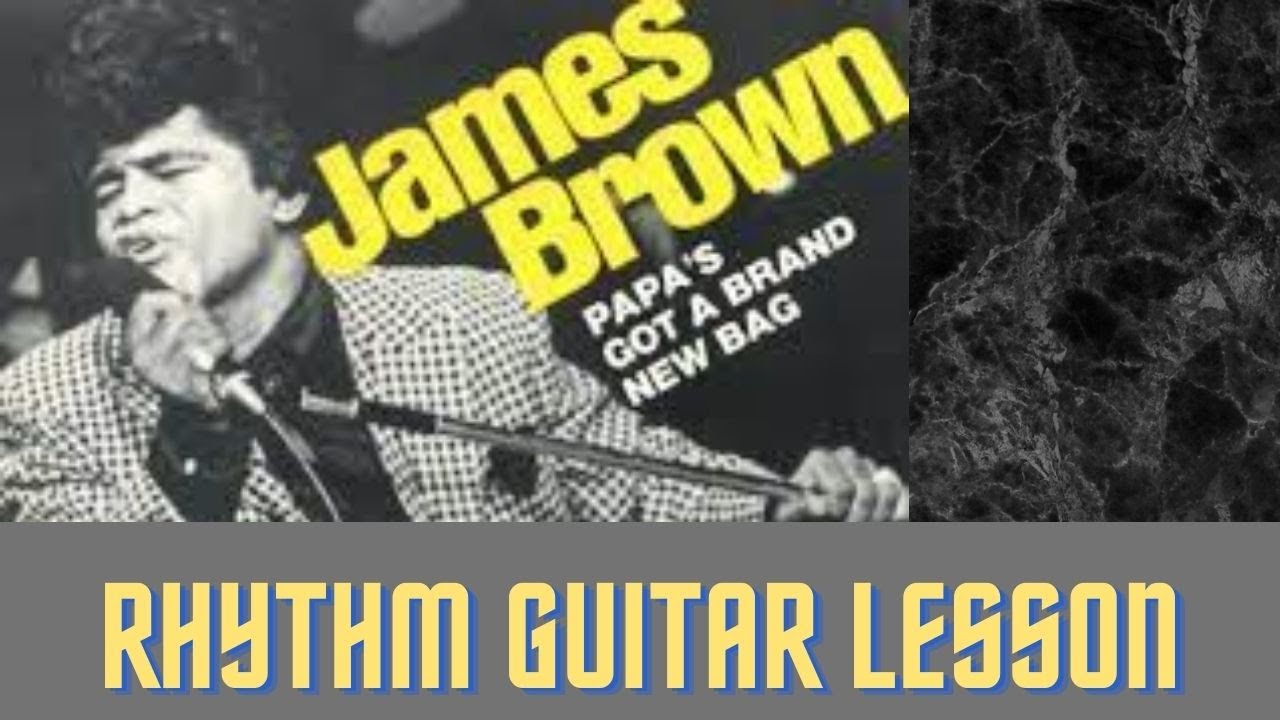 Papa's Got A Brand New Bag James Brown Guitar Lesson YouTube