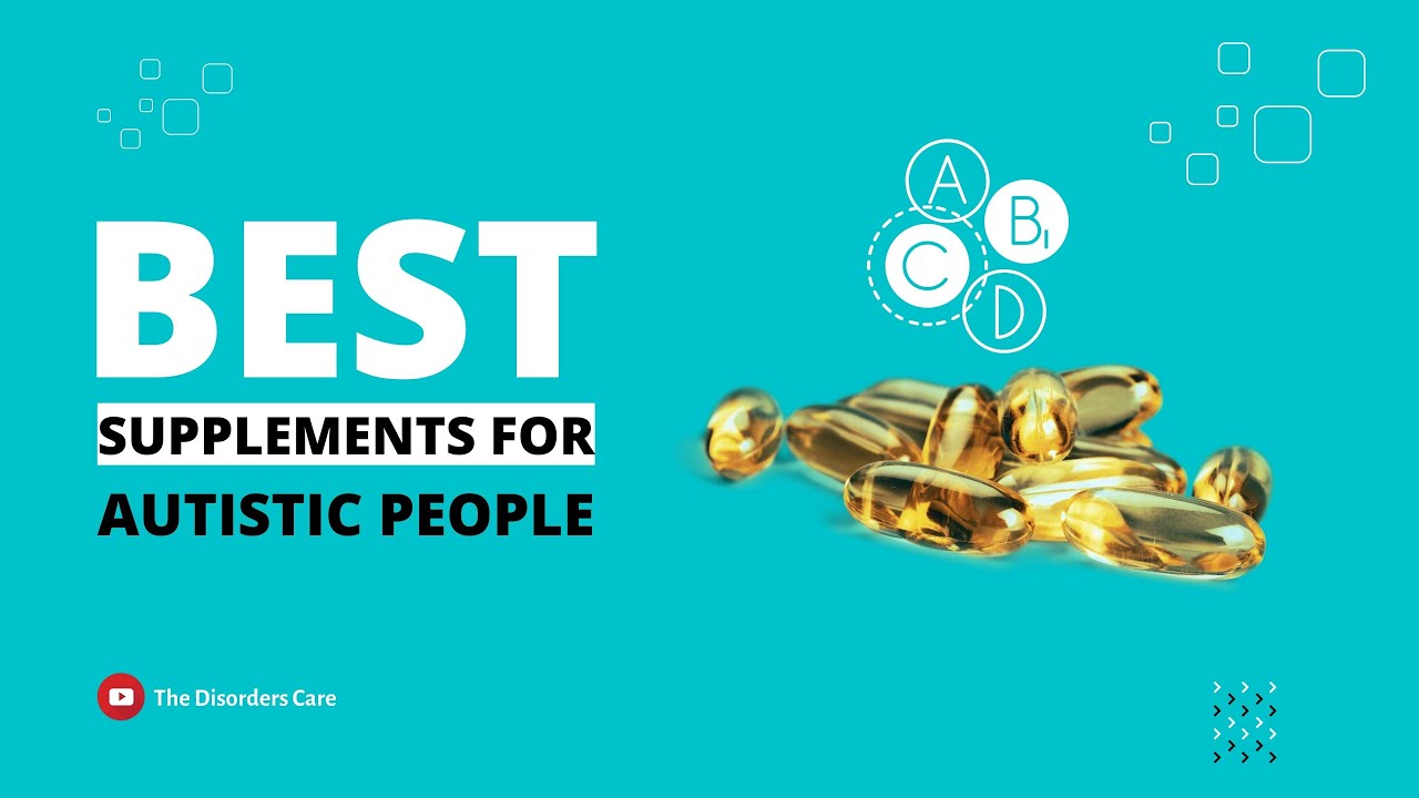 Best supplements for Autistic people Autism and Supplements YouTube