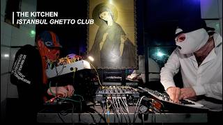 ISTANBUL GHETTO CLUB | Live Set: eastern rave punk | THE KITCHEN