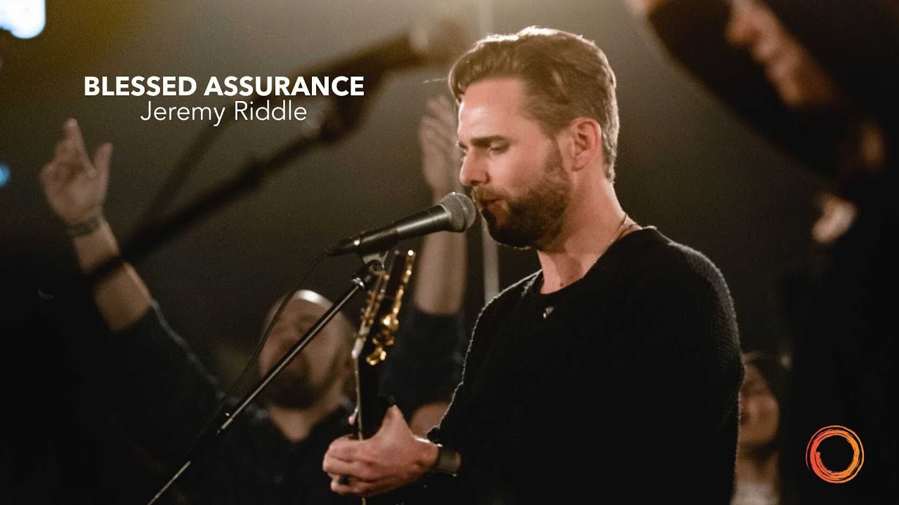 Blessed Assurance - Jeremy Riddle | Worship Circle Hymns
