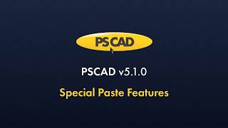 Special Paste Features in PSCAD v5.1