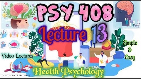 PSY408 || Lecture 13 || Health Psychology || Short Lecture || VU Lectures