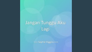 Download lagu Jangan Tunggu Aku Lagi