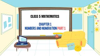 CLASS V MATHEMATICS - CH 1 NUMBERS AND NUMERATION PART 1