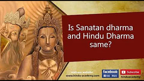 Is Sanatan dharma and Hindu Dharma same?