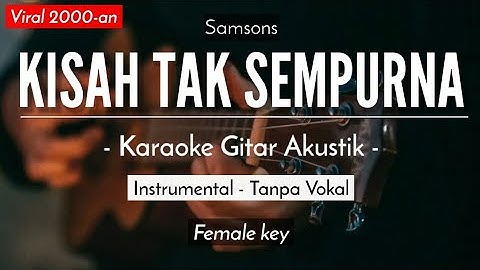 Kisah Tak Sempurna (Karaoke Akustik) - Samsons (Tami Aulia Karaoke Version)