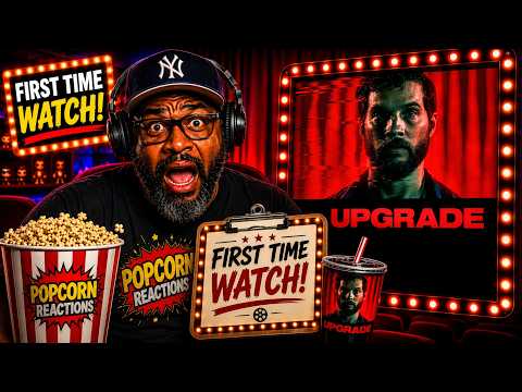Upgrade (2018) REACTION! FIRST TIME WATCHING!
