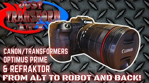 JUST TRANSFORM IT!: Canon/Transformers Optimus Prime (& Refraktor)