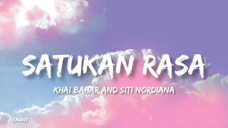 Bahar & Siti Nordiana - satukan rasa (lirik)