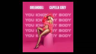 Dreamdoll - You Know My Body ft. Capella Grey (Audio)