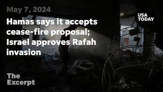 Hamas Says It Accepts Cease-Fire Proposal; Israel Approves Rafah Invasion | The Excerpt