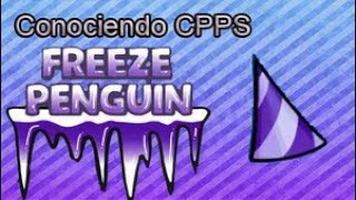 Freeze Penguin / Conociendo Cpps / Recorrido y Gorro Beta!! /