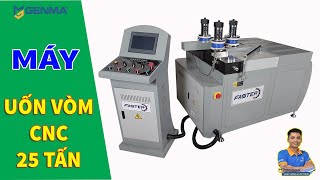 Máy uốn vòm nhôm CNC 25 tấn - Máy cắt nhôm cnc