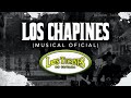 Los Chapines (Musical Oficial) – Los Tucanes De Tijuana