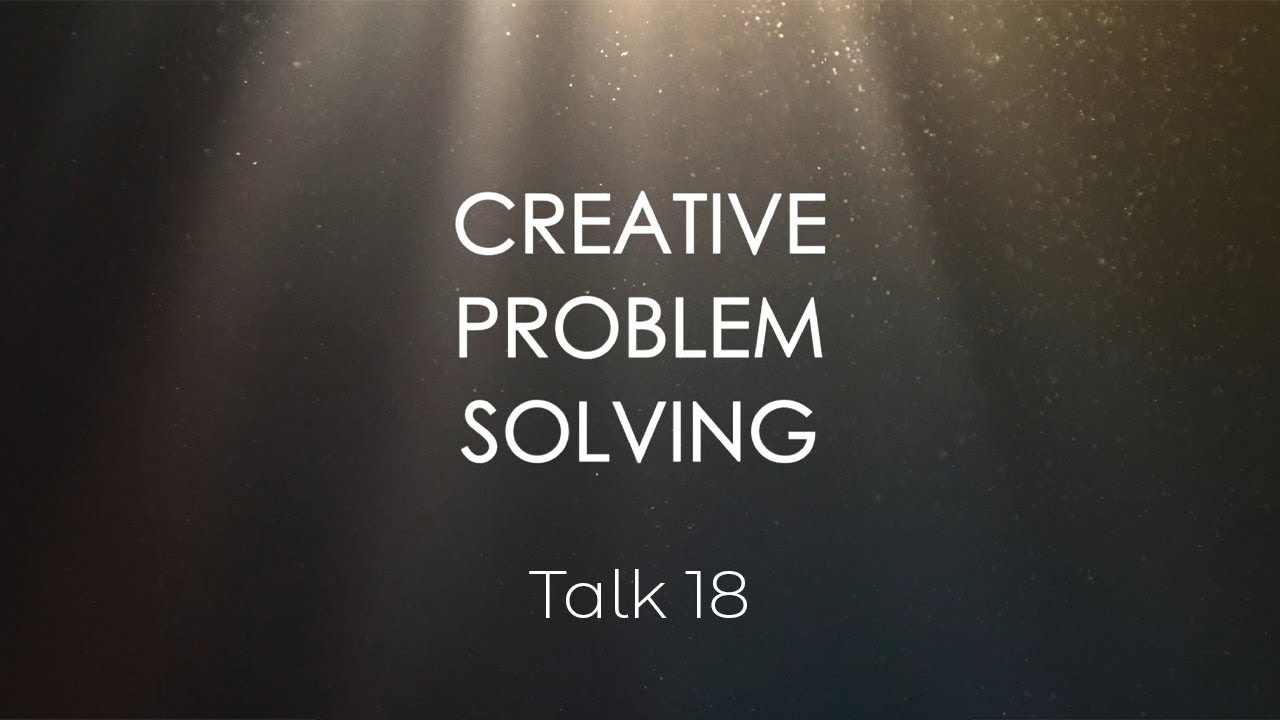 Creative Problem Solving: Talk 18 - YouTube