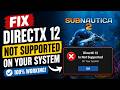 Fix Subnautica 2 DirectX12 Not Supported On Your System
