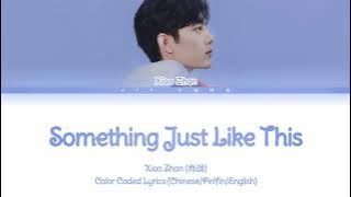 肖战（Xiao Zhan）- I Want Something Just Like This (Cover) [English Lyrics/English Sub]