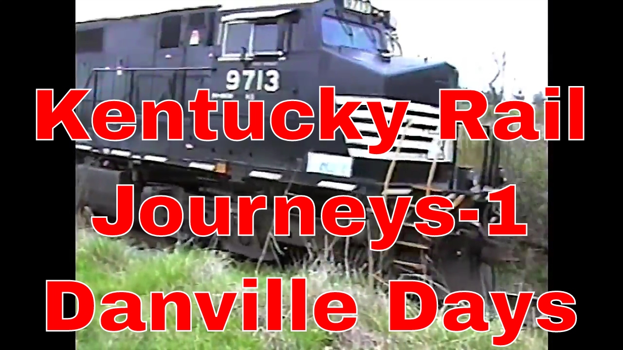 Central Kentucky Rail Journeys (Danville Days) Vol1 YouTube