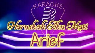 [Karaoke] Haruskah Aku Mati - Arief Karaoke Musik