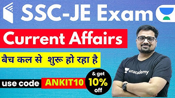 SSC JE | Current Affairs Complete Course | Use Code "ANKIT10" & Get 10% Off