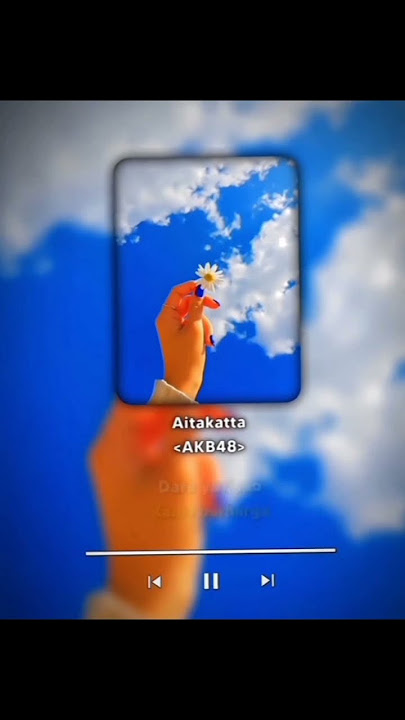 ||aitakatta [AKB48] kalian suka ga lagu ini?||#music #aitakatta #akb48 #anime #likeandsubscribe