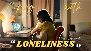 Coping with LONELINESS 101 | A guide by ChatGPT