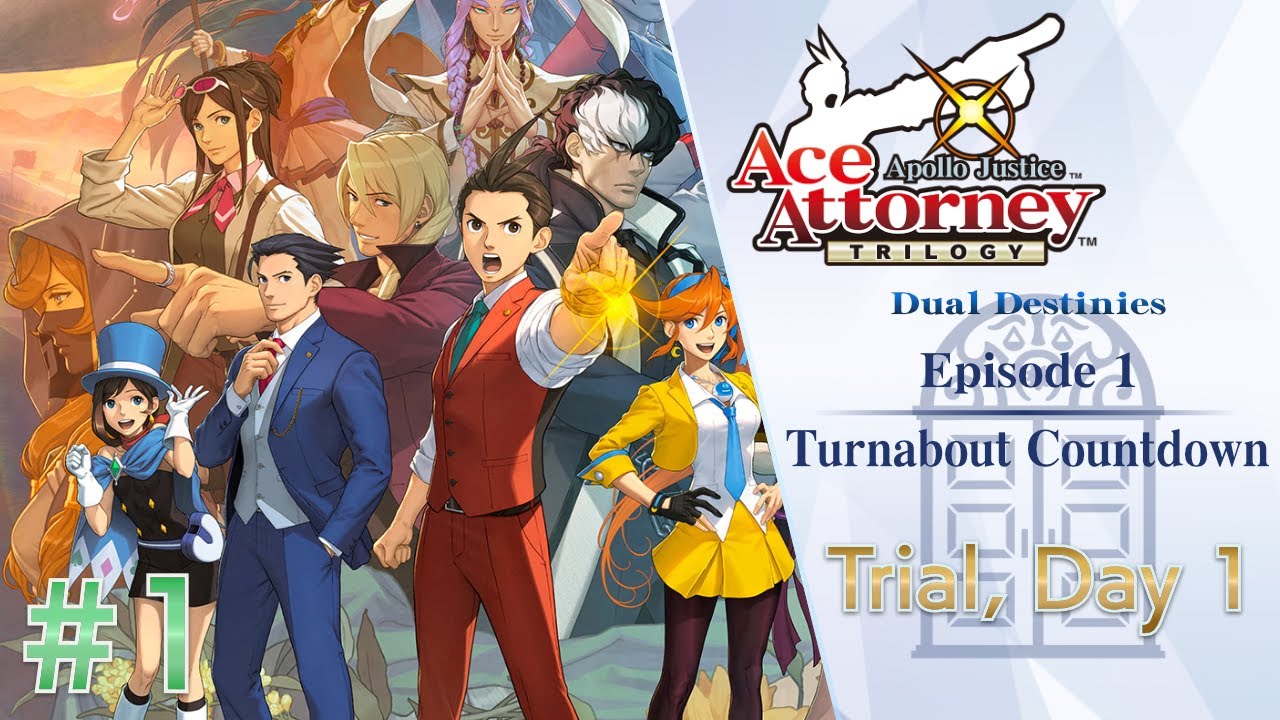 Apollo Justice Trilogy ~ Dual Destinies #01 - Turnabout Countdown (Part 1)