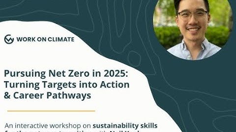 Pursuing Net Zero in 2025: Turning Targets into Action & Career Pathways