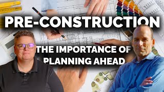 The Secret Weapon To A Successful Construction Project: A Solid PreConstruction Process
