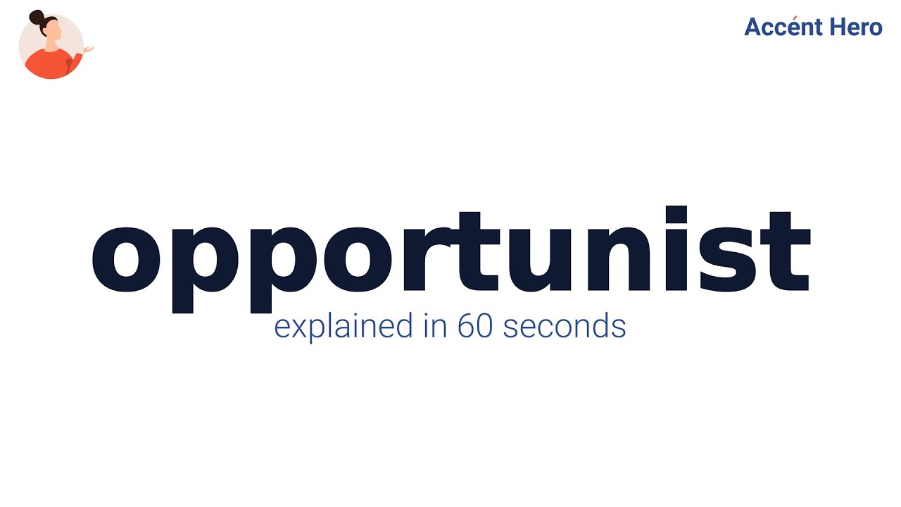 OPPORTUNIST - Meaning and Pronunciation