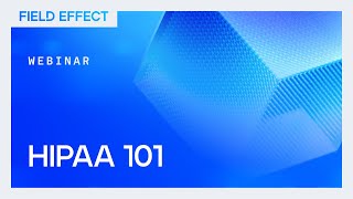 HIPAA and Cybersecurity 101