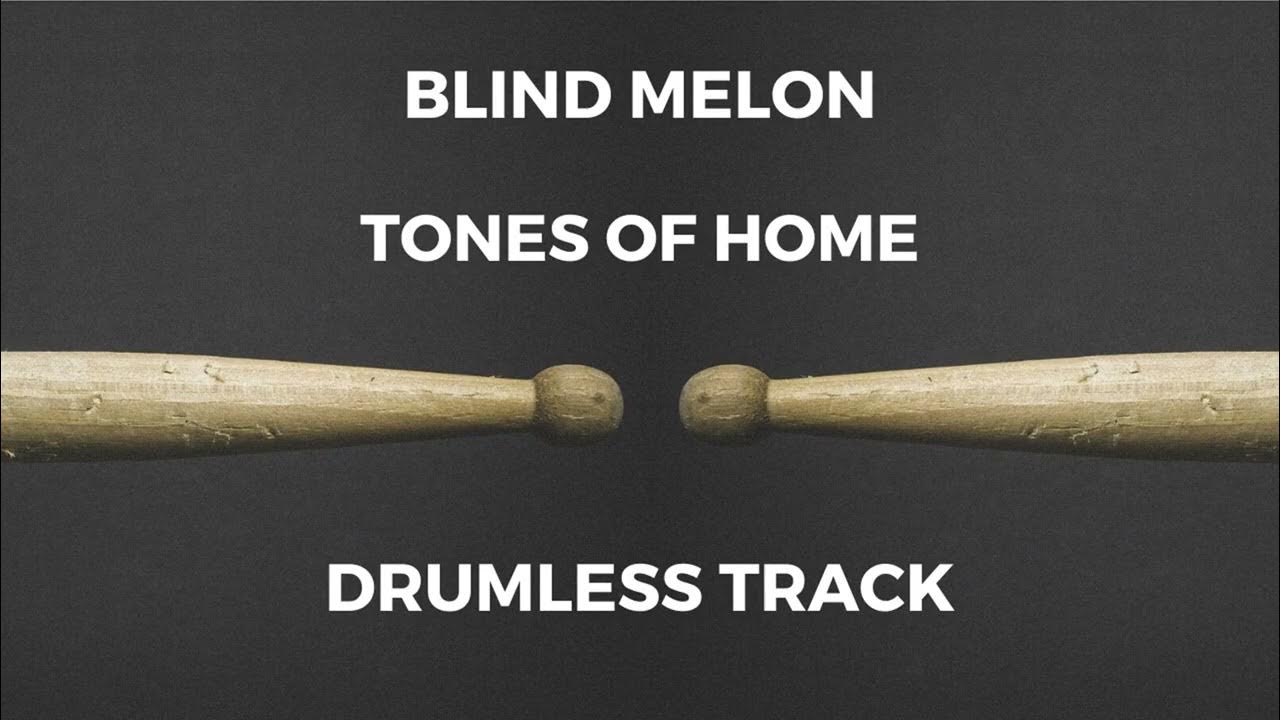 Blind Melon - Tones of Home (drumless) Blind Melon - Tones of Home (drumless)