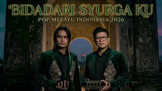 Bidadari Syurgaku  Lagu Pop Terbaru 2026  Nuansa Band Melayu Indonesia 2000an