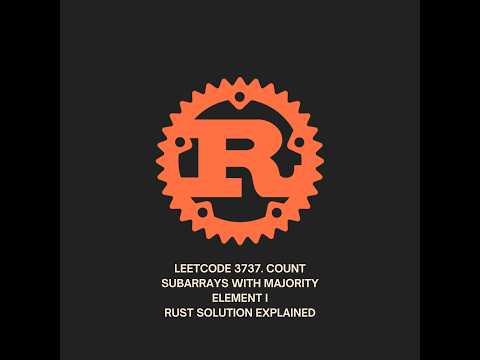 LeetCode 3737. Count Subarrays With Majority Element I | Rust Solution | Problem of the Day