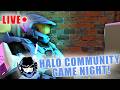 GAMING ON HALO CUSTOMS! COME JOIN IN IN THE FUN! (Halo Community Game Night!)