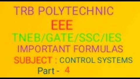 TRB POLYTECHNIC (ENGG)/ GATE/SSC/JE/TNEB/IES/CONTROL SYSTEMS FORMULAS (part-4)