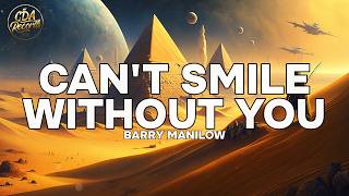 Barry Manilow - Can't Smile Without You (Lyrics)