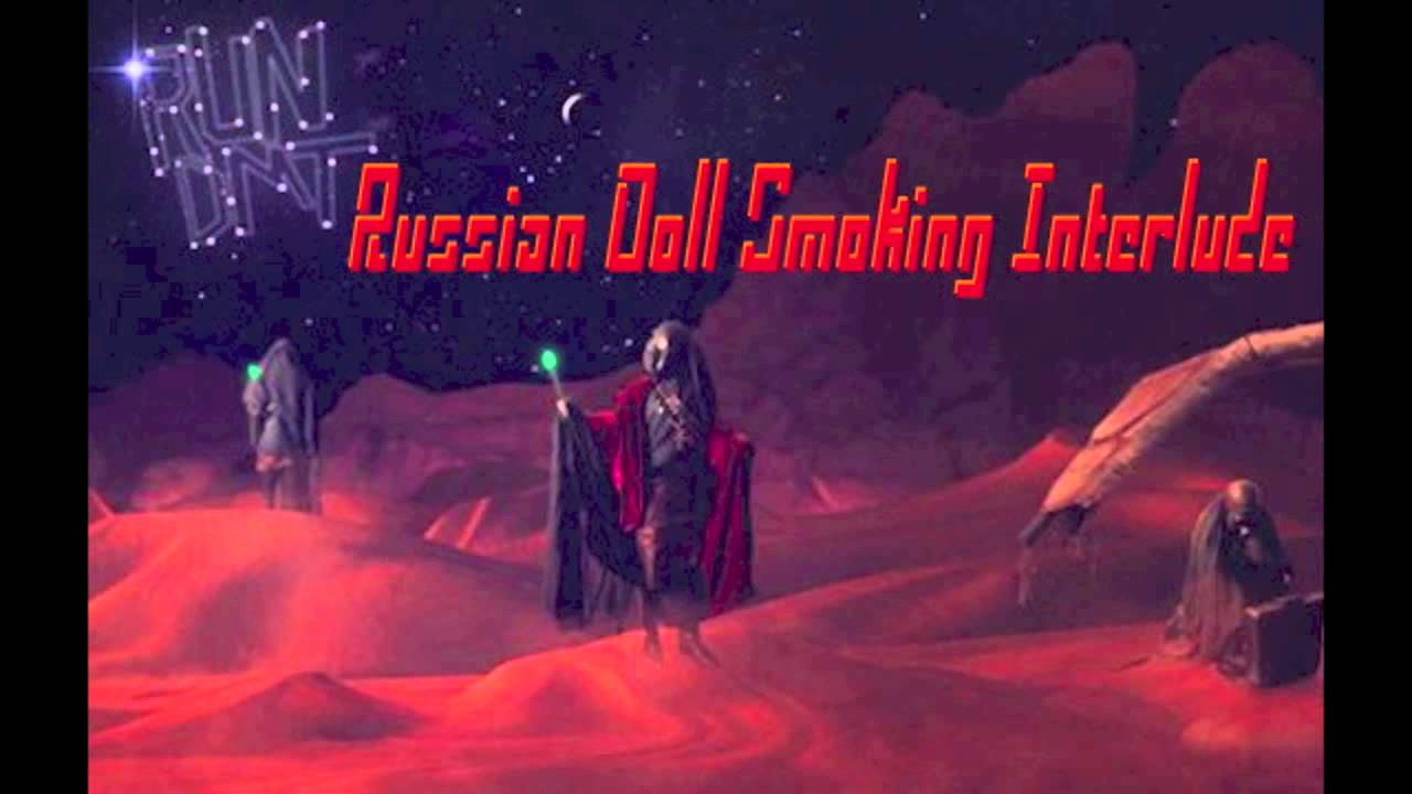 RUN DMT - Russian Doll Smoking Interlude [Extended]