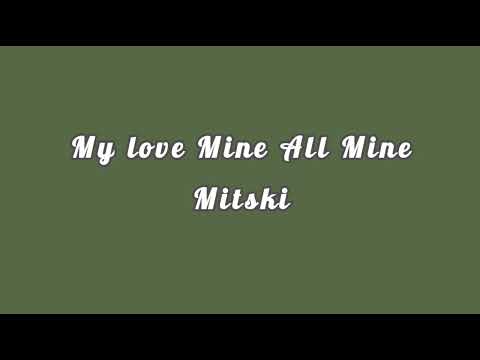 My Love Mine All Mine - Mitski