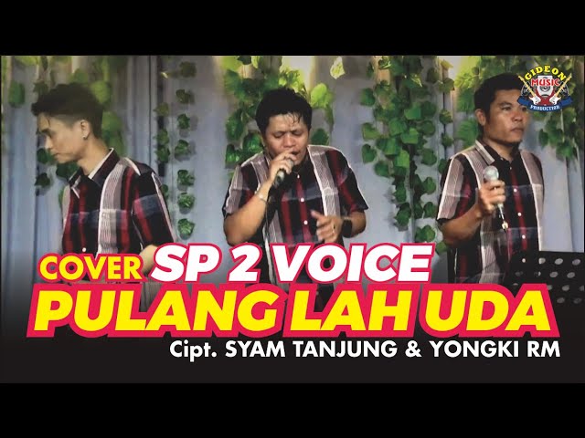 PULANGLAH UDA   SP2 VOICE  cover viral  CPT  Syam Tanjung/Youngky RM - ( GIDEON MUSICA OFFICIAL ) class=